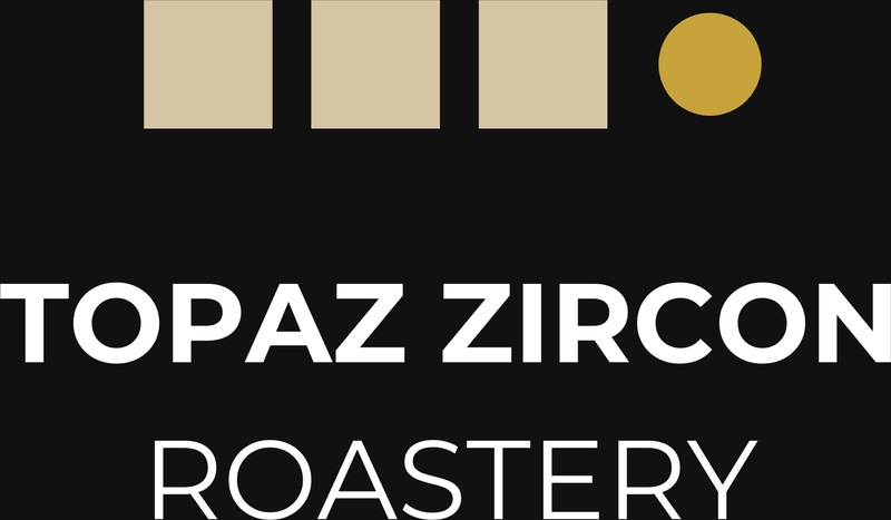 Topaz Zircon Roastery